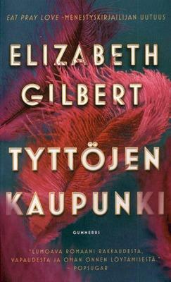 Tyttöjen kaupunki by Elizabeth Gilbert