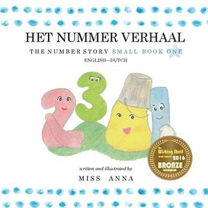 The Number Story 1 HET NUMMER VERHAAL: Small Book One English-Dutch by Anna