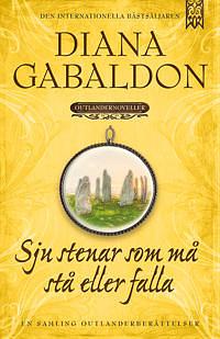 Sju stenar som må stå eller falla by Diana Gabaldon