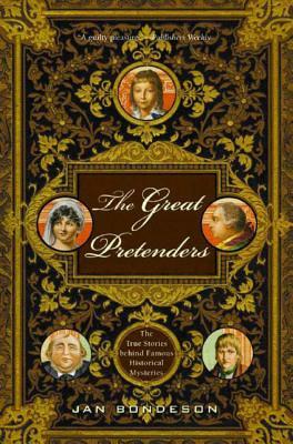 The Great Pretenders: The True Stories Behind Famous Historical Mysteries by Jan Bondeson