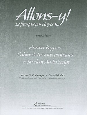 Workbook/Lab Manual Answer Key for Allons-Y!: Le Français Par Etapes, 6th by Jeannette D. Bragger, Donald B. Rice