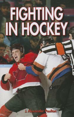 Fighting in Hockey by J. Alexander Poulton