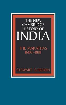 The Marathas 1600-1818 by Stewart Gordon