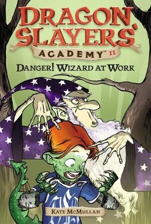 Danger! Wizard at Work! by Kate McMullan