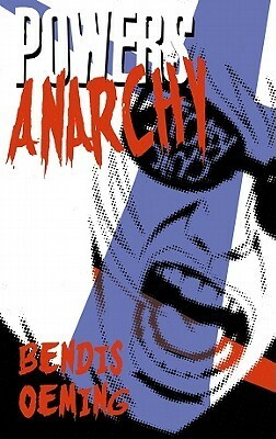 Powers, Vol. 5: Anarchy by Brian Michael Bendis