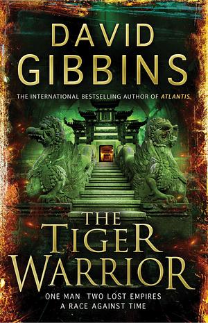 The Tiger Warrior by David Gibbins