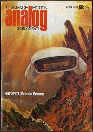 Analog Science Fiction and Fact, 1974 April by Spider Robinson, Joseph Stacy, Charles Eric Maine, William Walling, Stephen Nemeth, Ben Bova, Louis Lenhard, Brenda Pearce, Larry Niven