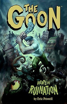 The Goon, Volume 3: Heaps of Ruination by Eric Powell