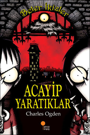 Acayip Yaratıklar by Charles Ogden, M. Banu Aksoy, Müren Beykan