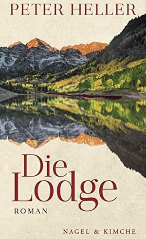 Die Lodge by Peter Heller