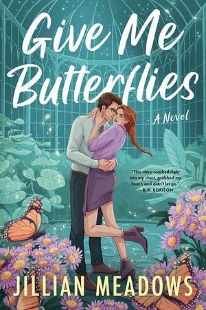 Give Me Butterflies  by Jillian Meadows