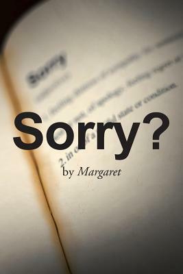 Sorry? by Margaret