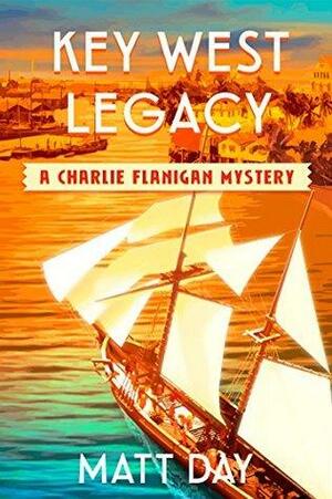 Key West Legacy by Matt Day