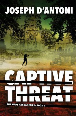 Captive Threat by Joseph D'Antoni