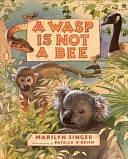 A Wasp Is Not a Bee by Marilyn Singer