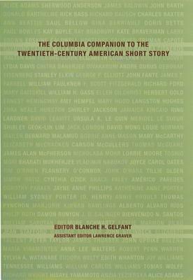 The Columbia Companion to the Twentieth-Century American Short Story by Blanche H. Gelfant