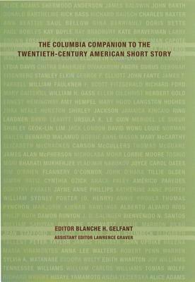 The Columbia Companion to the Twentieth-Century American Short Story by Blanche H. Gelfant