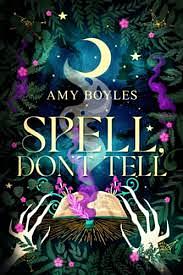 Spell, Don't Tell  by Amy Boyles