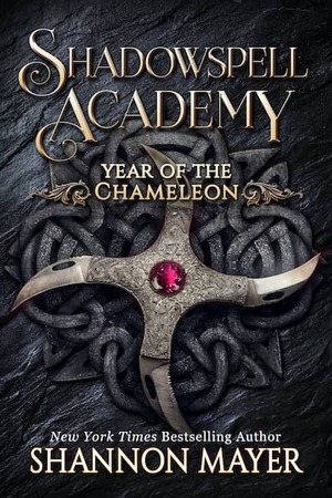 Shadowspell Academy: Year of the Chameleon by Shannon Mayer
