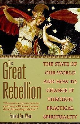 The Great Rebellion by Samael Aun Weor, Samael Aun Weor