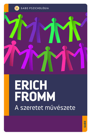 A szeretet művészete by Erich Fromm