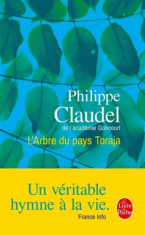 L'Arbre Du Pays Toraja by Philippe Claudel