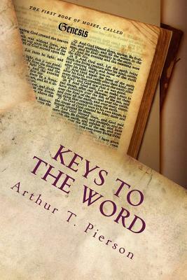 Keys to the Word by Arthur T. Pierson