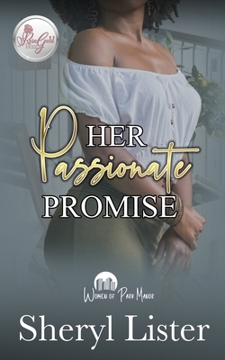 Her Passionate Promise: Women Of Park Manor by Sheryl Lister