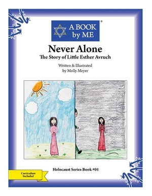 Never Alone: The Story of Little Esther Avruch by Molly Meyer, A. Book by Me