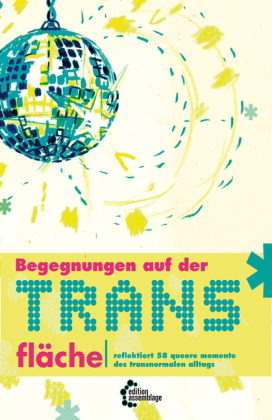 Begegnungen auf der Trans*fläche by Kollektiv Sternchen und Steine