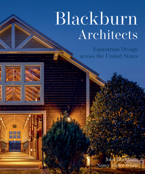 Equestrian Design Across the United States: Blackburn Architects by Nancy White