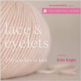 The Harmony Guides: Lace & Eyelet Stitches: 250 Stitches To Knit (Harmony Guides) by Erika Knight
