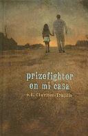 Prizefighter En Mi Casa by E.E. Charlton-Trujillo, E.E. Charlton-Trujillo