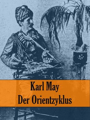 Der Orientzyklus by Karl May, E. Döhnert