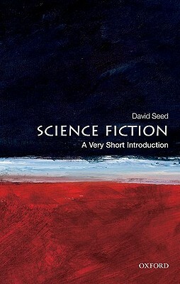 Science Fiction: A Very Short Introduction by David Seed