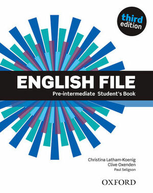 English File third edition Pre-intermediate Student's Book by Clive Oxenden, Paul Seligson, Christina Latham-Koenig