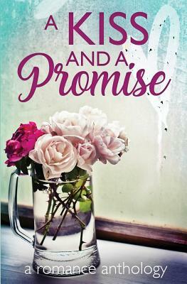 A Kiss and a Promise by Christine Collier, Charley Clarke, Daniel L. Keating