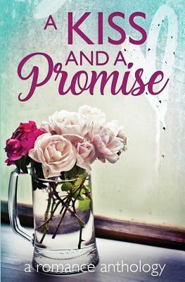 A Kiss and a Promise by Charley Clarke, Daniel L. Keating, Christine Collier