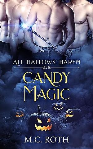 Candy Magic by M.C. Roth