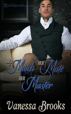 Her Match, Her Mate, Her Master by Vanessa Brooks