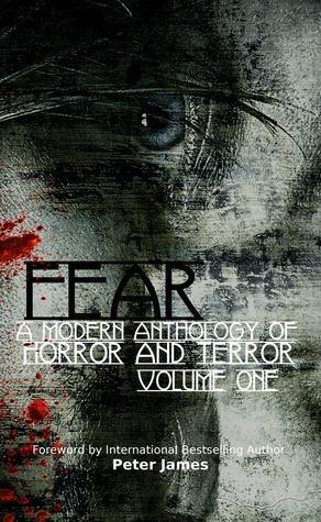 Fear: A Modern Anthology of Horror and Terror by Peter James, Peter James, Michael Cail, Wayne Via