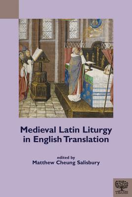 Medieval Latin Liturgy in English Translation by 