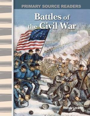 Battles of the Civil War (Library Bound) (Expanding & Preserving the Union) by Wendy Conklin