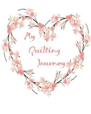 My Quilting Journey: Quilt Diary by Dee Deck