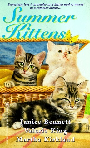 Summer Kittens by Janice Bennett, Martha Kirkland, Valerie King