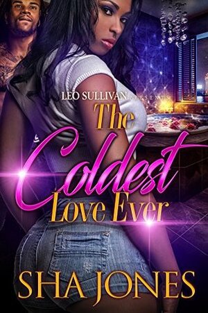 The Coldest Love Ever by Sha Jones