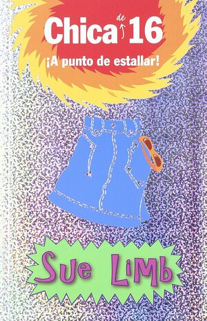 Chica De 16: A Punto De Estallar! by Sue Limb