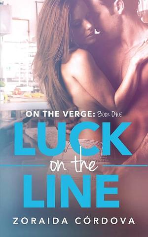 Luck on the Line by Zoraida Córdova