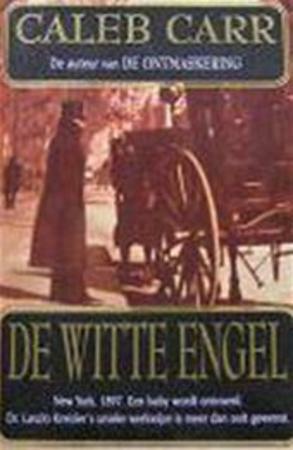 De witte engel by Caleb Carr