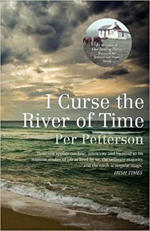 I Curse the River of Time by Per Petterson